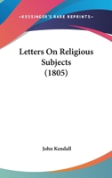 Letters on Religious Subjects (Classic Reprint) 1437104843 Book Cover