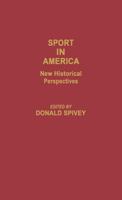 Sport in America: New Historical Perspectives 0313247056 Book Cover