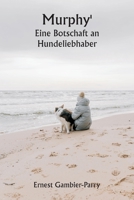 Murphy' Eine Botschaft an Hundeliebhaber (German Edition) 935994940X Book Cover