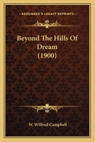 Beyond the Hills of Dream (Classic Reprint) 9354844650 Book Cover
