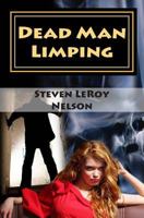 Dead Man Limping: An Axel Hatchett Mystery 1940469007 Book Cover