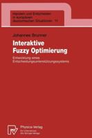 Interaktive Fuzzy Optimierung: Entwicklung eines Entscheidungsunterstutzungssystems (Schriftenreihe Handeln und Entscheiden in komplexen okonomischen Situationen) 3790807451 Book Cover