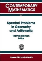 Spectral Problems in Geometry and Arithmetic 0821809407 Book Cover