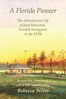A Florida Pioneer, The adventurous life of Josef Henschen, Swedish immigrant in the 1870s 184728048X Book Cover