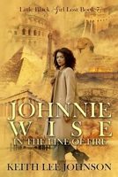 Little Girl Lost: Johnnie Wise: In the Line of Fire 1935825011 Book Cover