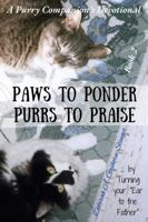 Paws to Ponder Purrs to Praise Devotional (The Purry Companion's Series) 1954690282 Book Cover