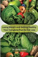 Losing Weight and Getting Healthy: Your Complete Plan for Fat Loss 9358682744 Book Cover
