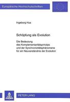 Schoepfung ALS Evolution: Die Bedeutung Des Komplementaritaetsprinzips Und Der Synchronizitaetsphaenomene Fuer Ein Neuverstaendnis Der Evolution 3631305664 Book Cover
