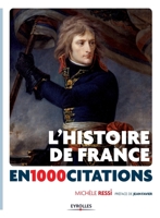 L'histoire de France en 1000 citations: (Des origines à nos jours). 2212543042 Book Cover
