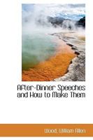 After-Dinner Speeches and How to Make Them 1016774095 Book Cover