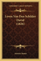 Leven Van Den Schilder David (1826) 1167578473 Book Cover