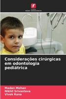 Considerações cirúrgicas em odontologia pediátrica (Portuguese Edition) 6202375639 Book Cover