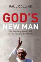 God's New Man: The Election of Benedict XVI And the Legacy of John Paul II 0522851290 Book Cover