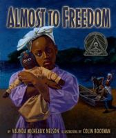 Almost to Freedom (Coretta Scott King Illustrator Honor Book) 0439631564 Book Cover