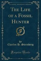 The Life of a Fossil Hunter 173801925X Book Cover