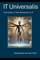 IT Universalis: The Power of the Generalist in IT B0DRFKCR34 Book Cover
