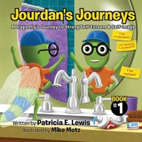 Jourdan’s Journeys: A Dragonfly’s Journey to Strong Self-Esteem & Self-Image B0BF3822T8 Book Cover