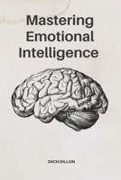 Mastering Emotional Intelligence B0F79CQXXH Book Cover