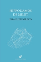 Hippodamos de Milet : imaginaire social et planification urbaine dans la Grèce classique 2251455604 Book Cover