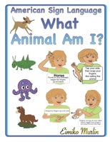 What Animal Am I?: An ASL Story For Preschoolers B09K23JYK2 Book Cover