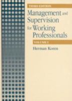 Management and Supervision for Working Professionals, Third Edition, Volume I 1566702038 Book Cover