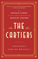 The Cartiers: The Untold Story of the Family Behind the Jewelry Empire 052562161X Book Cover