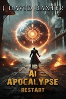AI Apocalypse: Restart: An Apocalyptic LitRPG Adventure 1953708323 Book Cover
