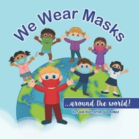We Wear Masks around the world B08XZFSF9K Book Cover