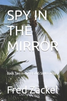 SPY IN THE MIRROR: Book Two in the RISING SUN trilogy 1521756694 Book Cover