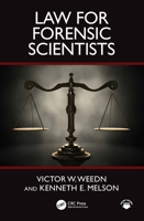Criminal Law for Forensic Scientists 1498777961 Book Cover