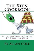 The Sten Cookbook: From The Novel Series By Bunch & Cole 0615518419 Book Cover
