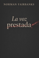 La voz prestada (Spanish Edition) B0GZBQM1FG Book Cover
