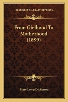 From Girlhood To Motherhood 1275025307 Book Cover