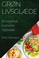 Grøn Livsglæde: En Vegansk Kulinarisk Oplevelse (Danish Edition) 1835596924 Book Cover