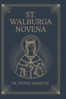St. Walburga Novena B0DY44V8G7 Book Cover