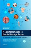 A Practical Guide to Fascial Manipulation: An Evidence- And Clinical-Based Approach 0702066591 Book Cover