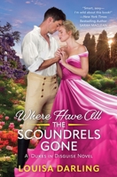 Where Have All the Scoundrels Gone (Dukes in Disguise) B0DVBVH7X7 Book Cover