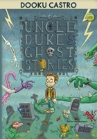 Uncle Duke's Ghost Stories B0DJTDB257 Book Cover