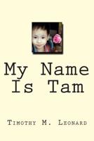 My Name Is Tam 1514327961 Book Cover