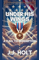Under His Wings: A Call To Redemption B0DQ76WP6R Book Cover