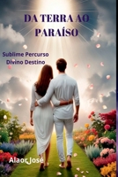 Da Terra Ao Paraíso (Portuguese Edition) 6500843908 Book Cover