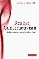 Realist Constructivism: Rethinking International Relations Theory 0521198712 Book Cover