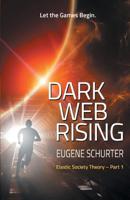 Dark Web Rising: Elastic Society Theory - Part 1 099725226X Book Cover