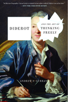 Diderot and the Art of Thinking Freely 1590516702 Book Cover