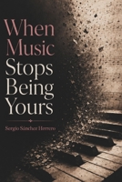 When music stops being yours B0HDPT36L4 Book Cover