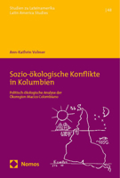 Sozio-okologische Konflikte in Kolumbien: Politisch-okologische Analyse Der Okoregion Macizo Colombiano (Studien Zu Lateinamerika U Latin America Studies, 48) 3756016382 Book Cover