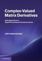 Complex-Valued Matrix Derivatives: With Applications in Signal Processing and Communications 0511921497 Book Cover