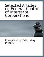 Selected Articles on Federal Control of Interstate Corporations 137323511X Book Cover