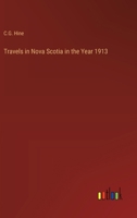 Travels in Nova Scotia in the Year 1913 1023470004 Book Cover