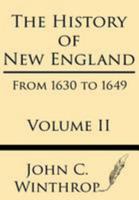 Winthrop's Journal, "History of New England," 1630-1649; Volume 2 162845279X Book Cover